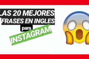 Aprende inglés mientras destacas en Instagram: Las mejores frases en inglés para usar en tus publicaciones de IG